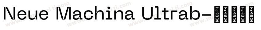 Neue Machina Ultrab字体转换
